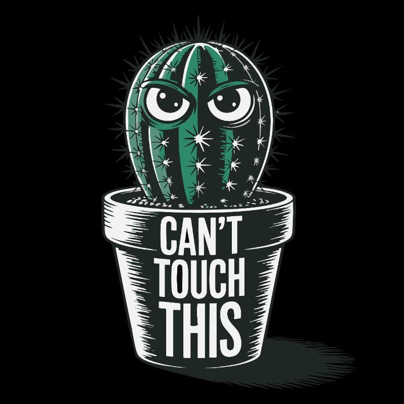 Can't Touch This – Funny Cactus with Saying