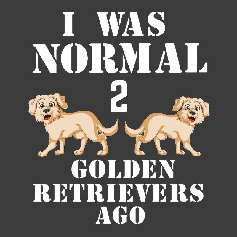 I was Normal two Golden Retriever ago