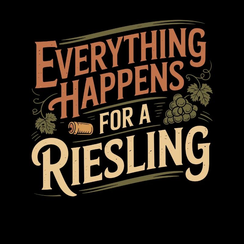 Wein Weintrinker Everything Happens For A Riesling