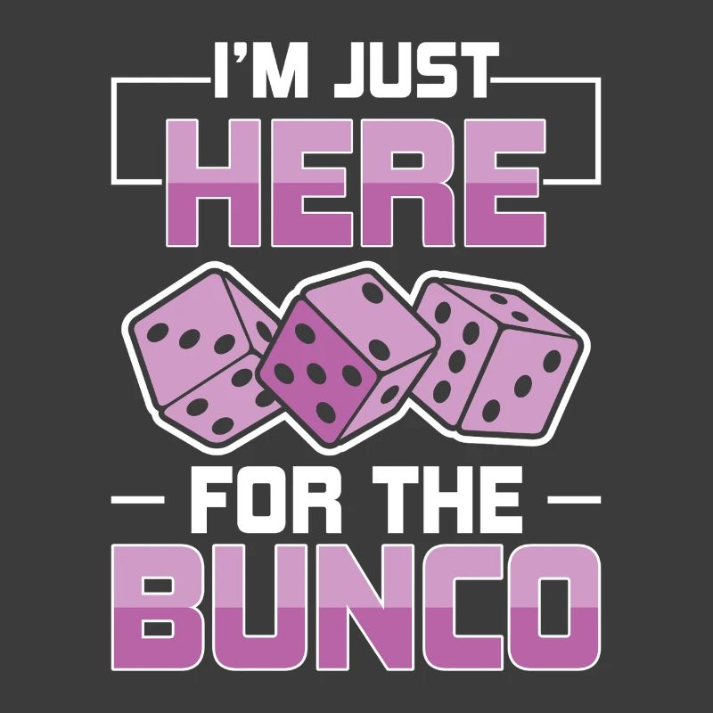 Just Here For Bunco Dice Game Night