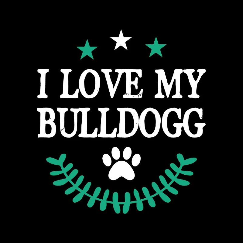 I Love my Bulldogg