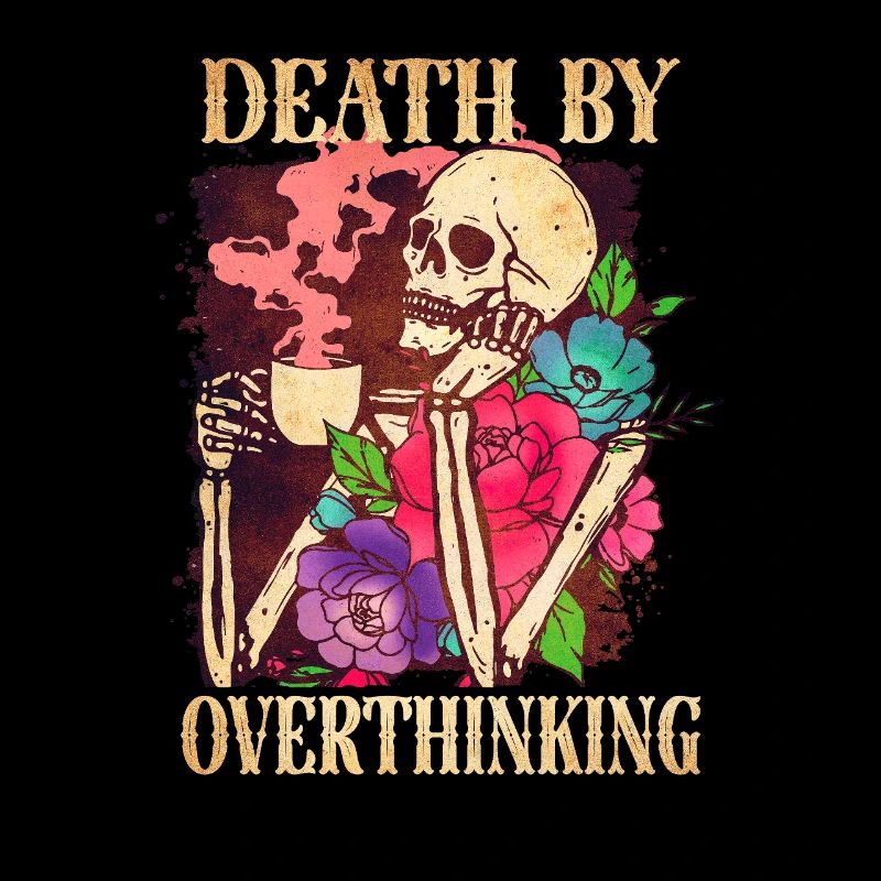 Death by Overthinking Funny Skeleton