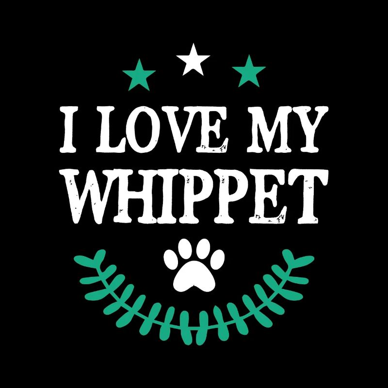 I Love my Whippet
