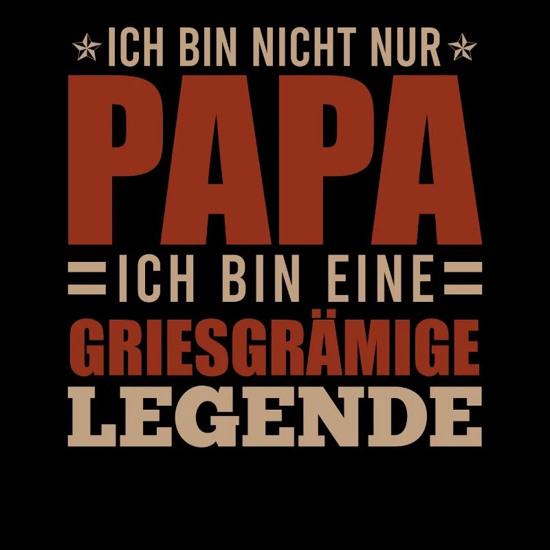 Soon to be a dad I'M NOT JUST A DAD, A Grumpy Legend