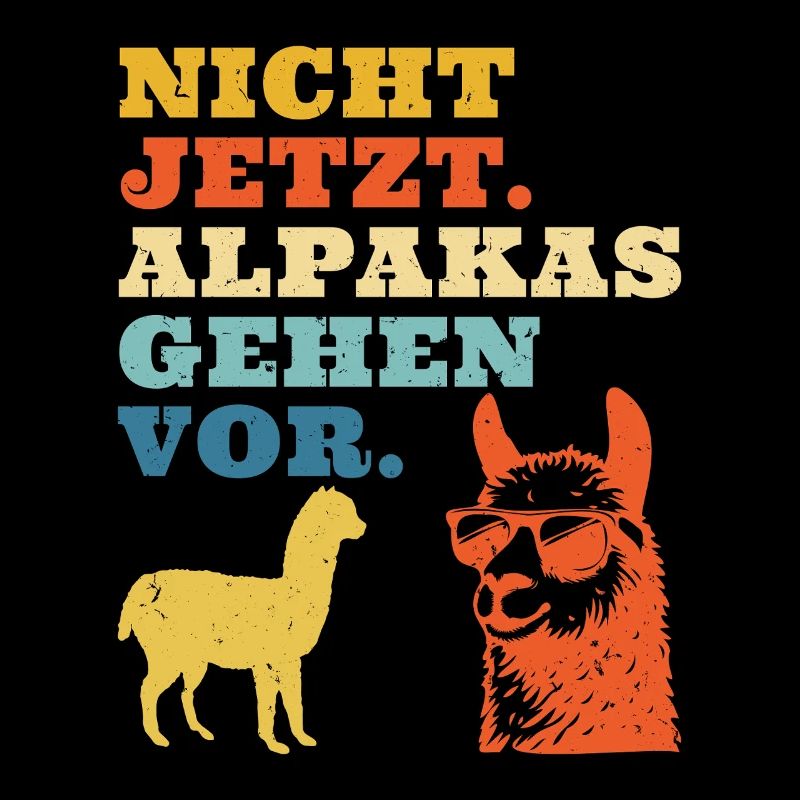 Alpaca Fan NOT NOW ALPACAS COME FIRST Funny