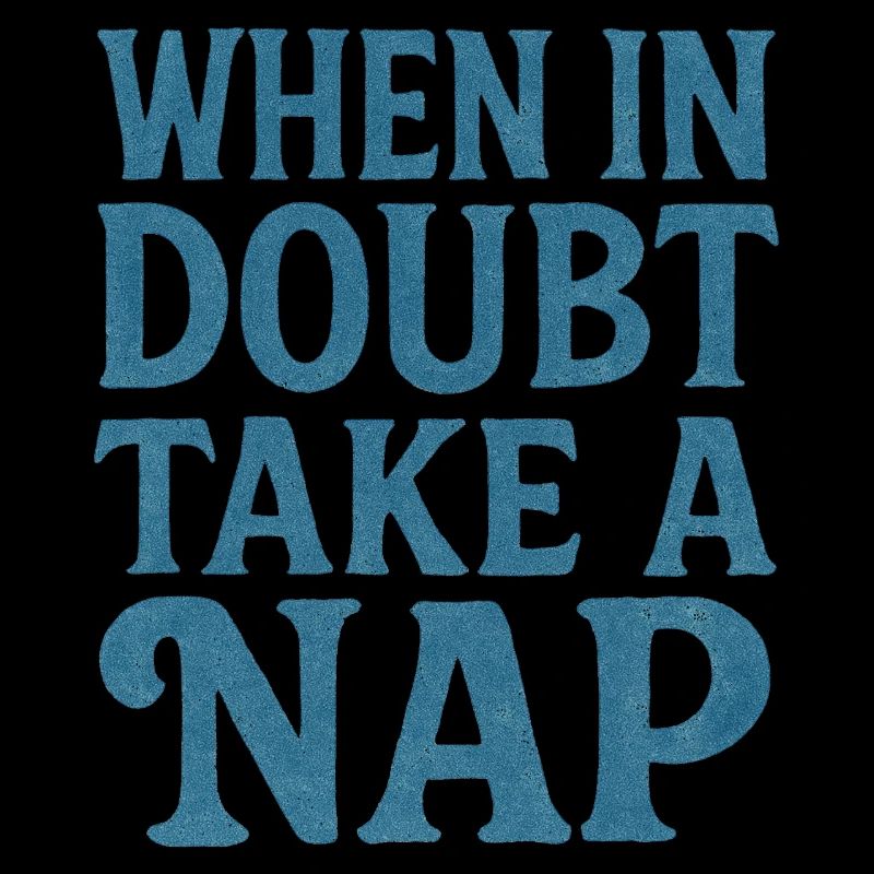 When in Doubt Take a Nap Motivational Quote