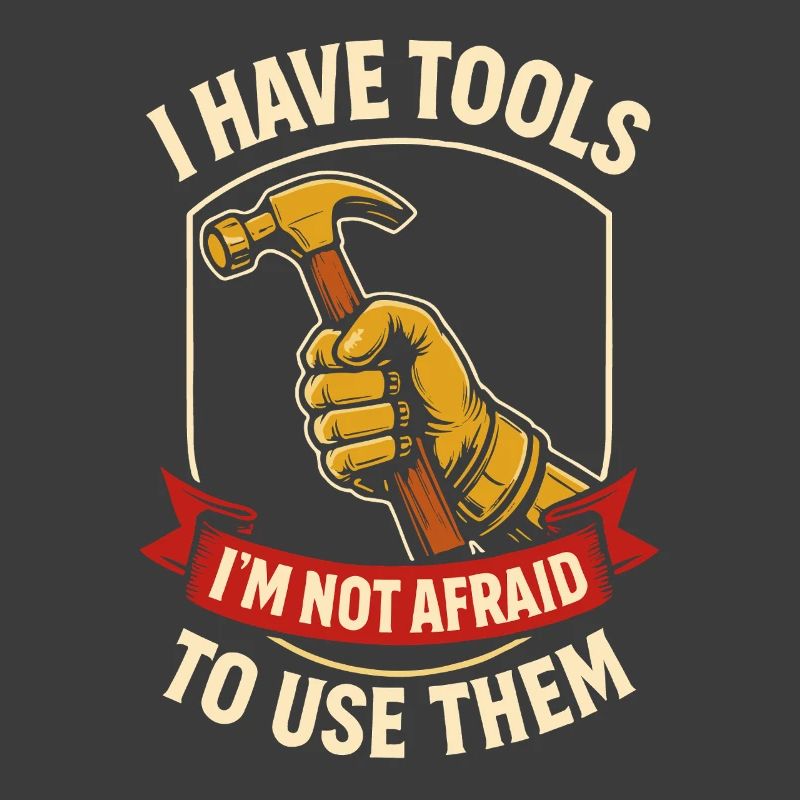 I have tools and use them Screwdriver Humor