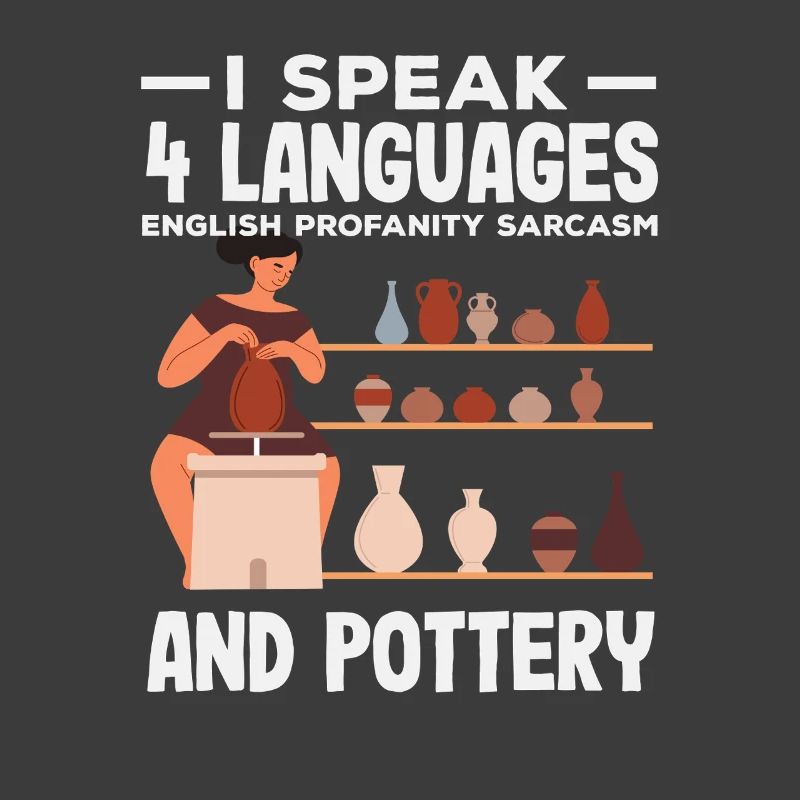 I speak 4 languages and pottery