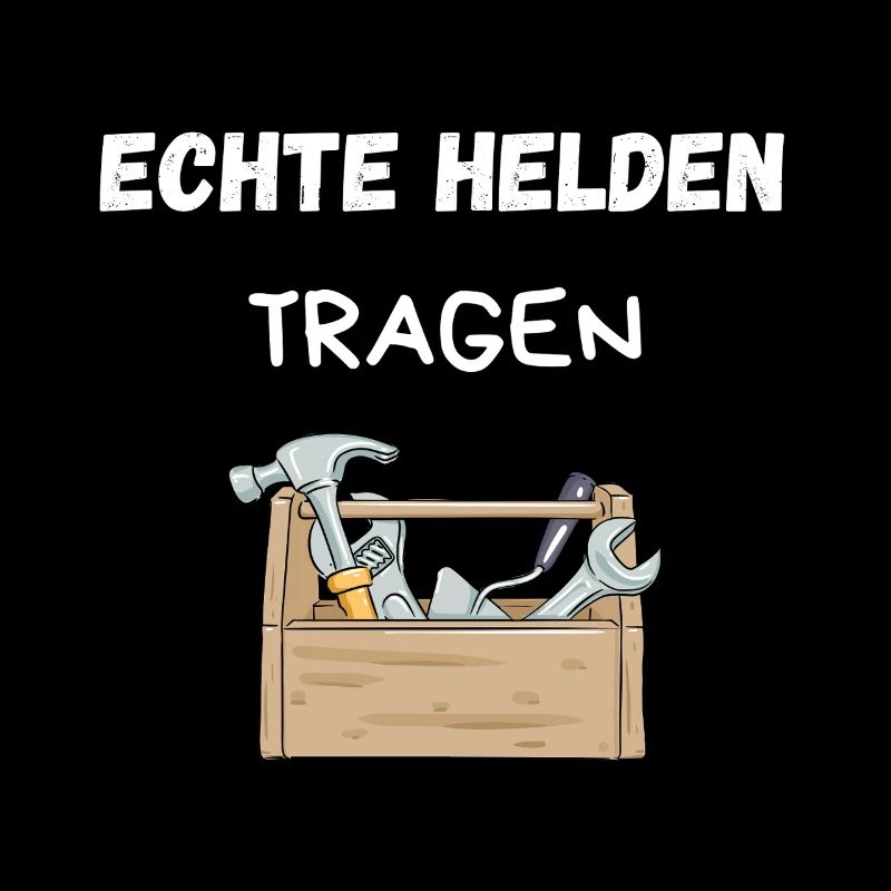 Handwerker Shirt – Echte Helden tragen Werkzeug
