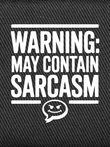 Warning May Contain Sarcasm