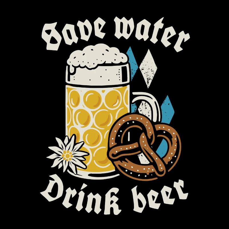 Save water drink beer - Biertrinker - Spruch