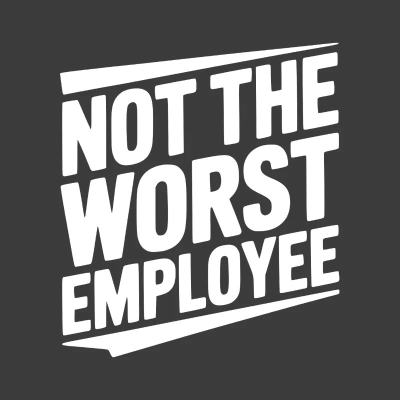Nicht der schlechteste Mitarbeiter