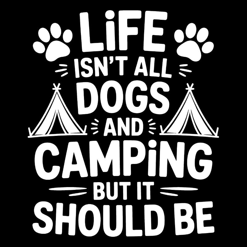 Camping Saying Dogs Funny Camping Gift