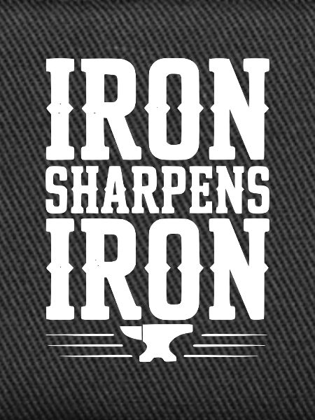 Iron Sharpens Iron