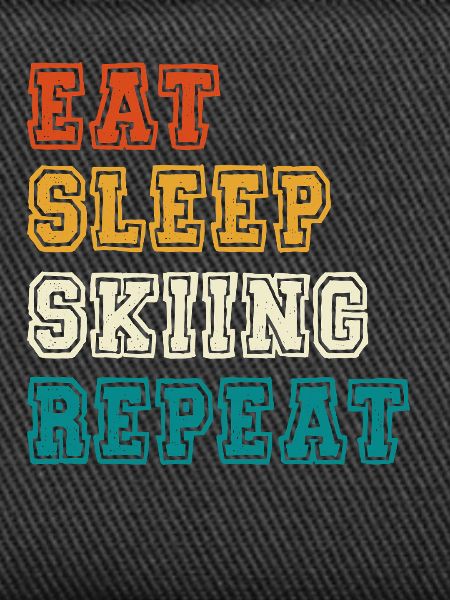 Eat Sleep Repeat Skiing