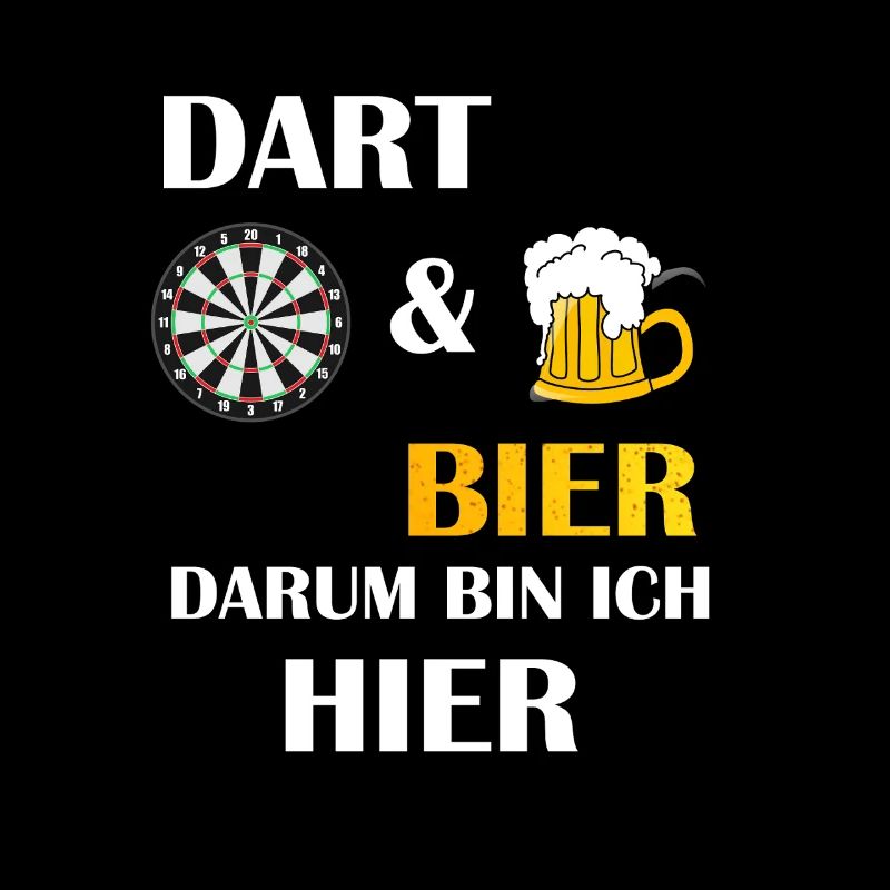 DART UND BIER DARUM BIN ICH HIER Darts Spruch