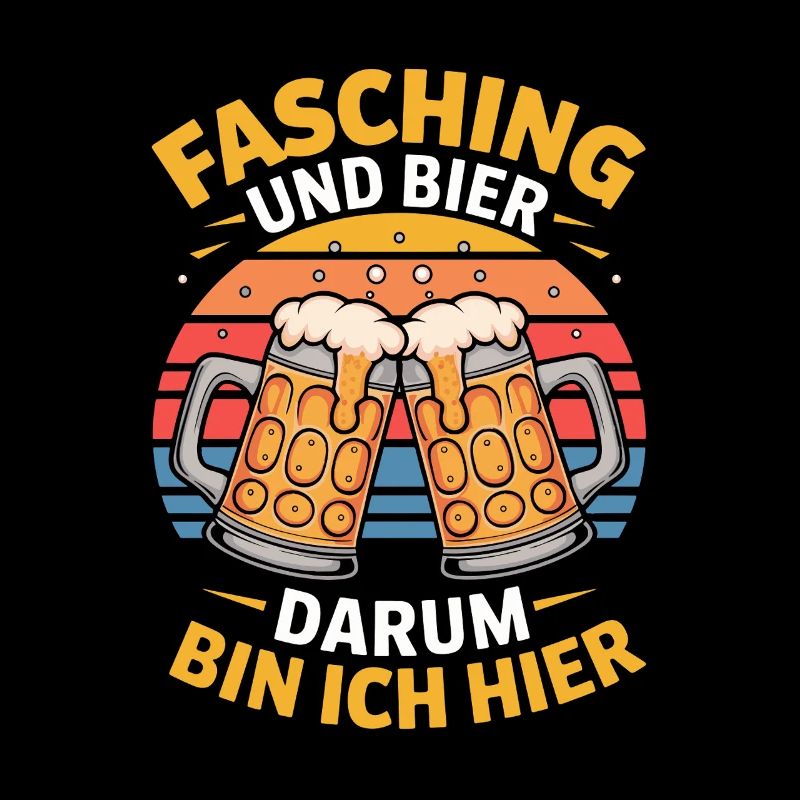  Fasching Und Bier Darum Bin Ich Hier Karneval