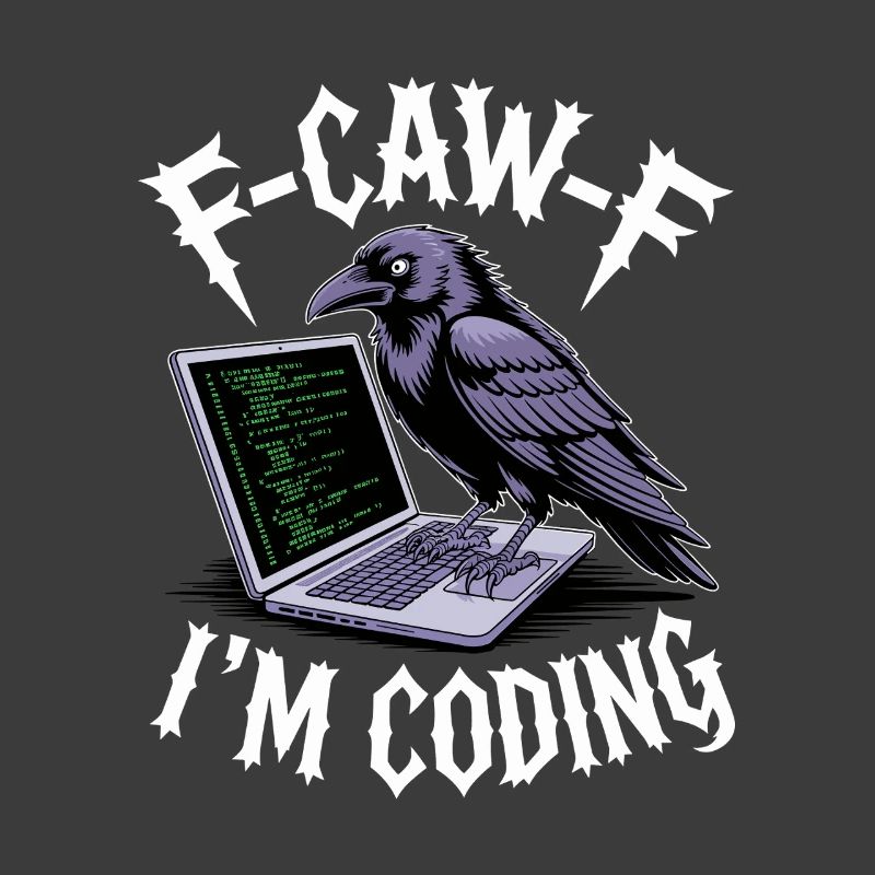 F-Caw-F I’m Coding