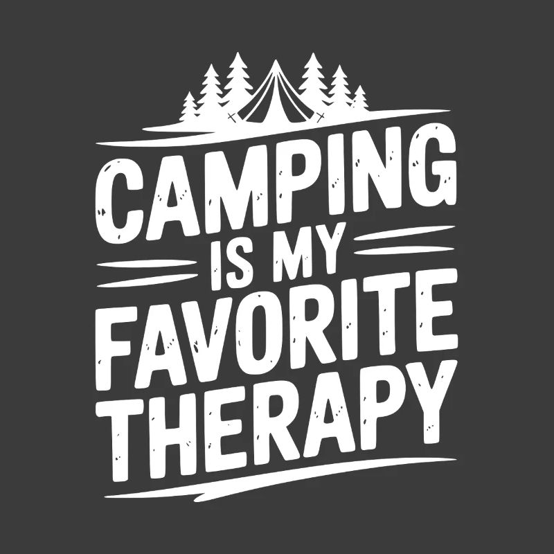 Camping Is My Favorite Therapy