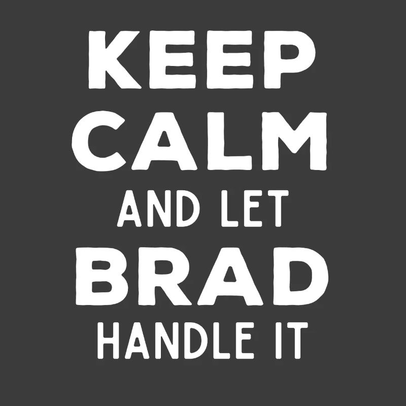 Keep Calm Lass Brad das regeln Lustiger Spruch
