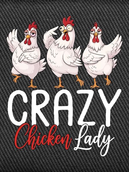 Crazy chicken lady