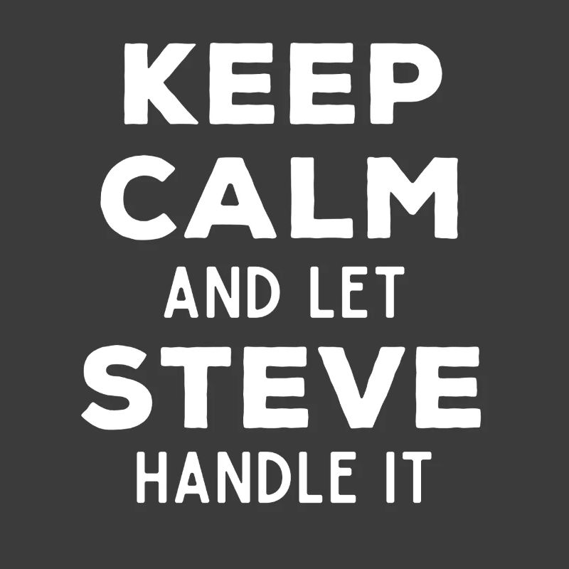 Keep Calm Lass Steve das regeln Lustiger Spruch