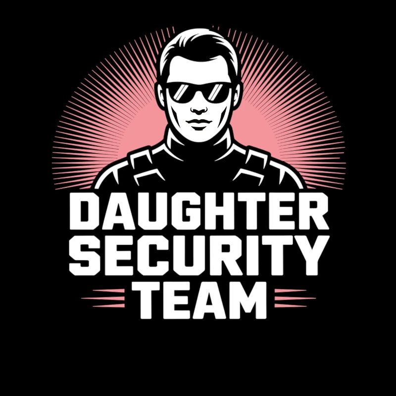 Daughter Security Team – Father Bodyguard