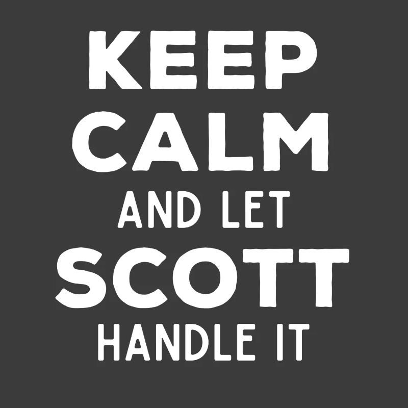 Keep Calm Let Scott Fix It Funny Saying