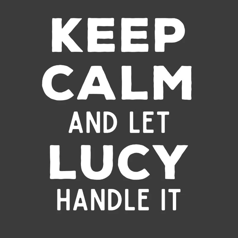 Keep Calm Let Lucy Fix It Funny Saying
