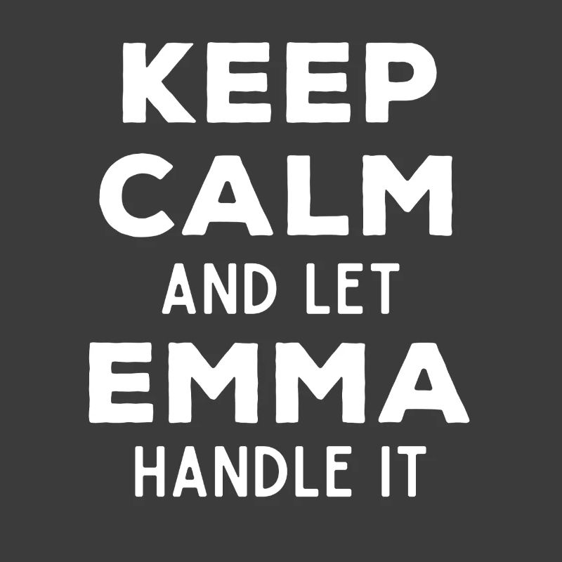 Keep Calm Let Emma Fix It Funny Saying