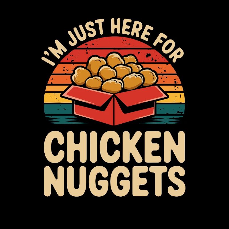 I'm just here for chicken nuggets funny