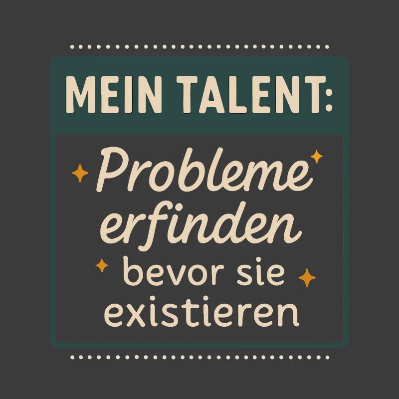 Talent! Inventing problems before they exist