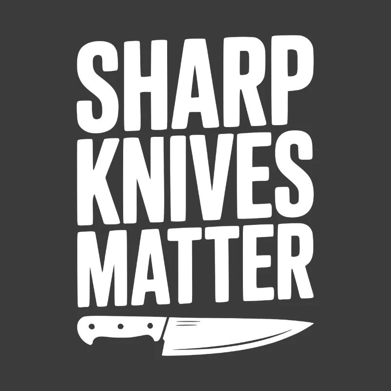 Sharp Knives Matter