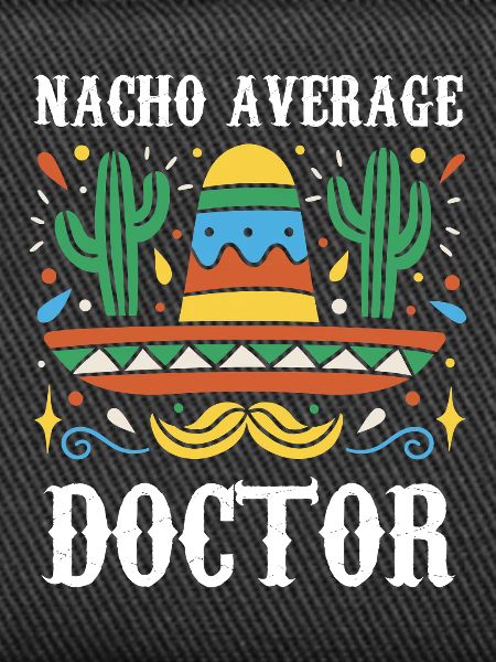 Nacho Average Doctor