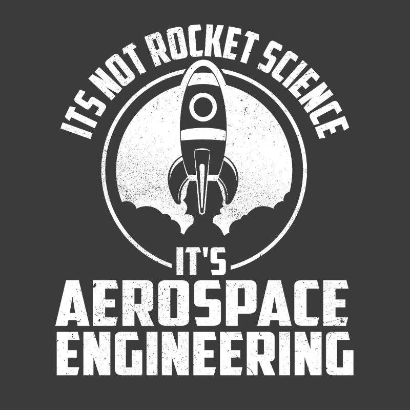 Not Rocket Science It’s Aerospace Engineering