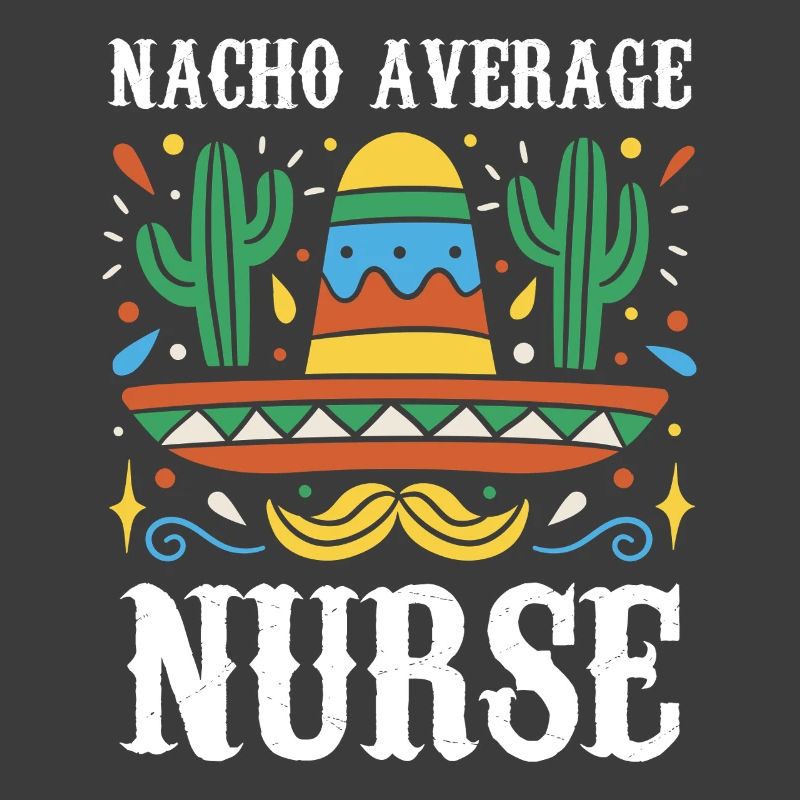 Nacho Average Nurse