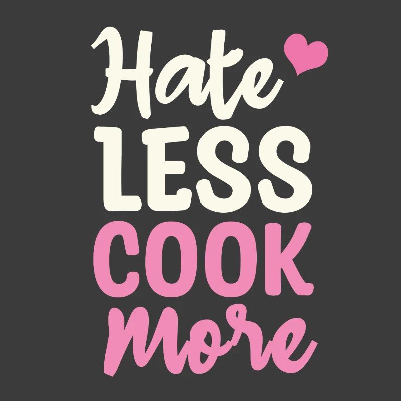 Hate less cook more