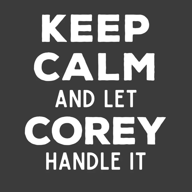 Keep Calm Lass Corey das regeln Lustiger Spruch