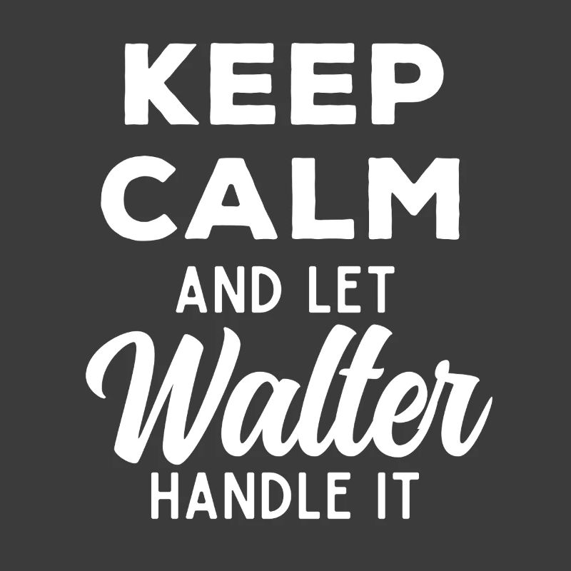 Keep Calm Lass Walter das regeln Lustiger Spruch