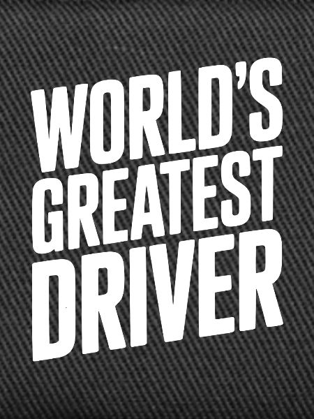 World’s Greatest Driver