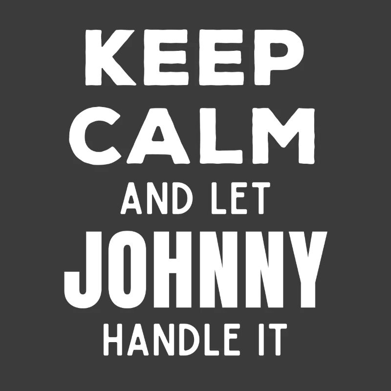 Keep Calm Let Johnny Fix It Funny Saying