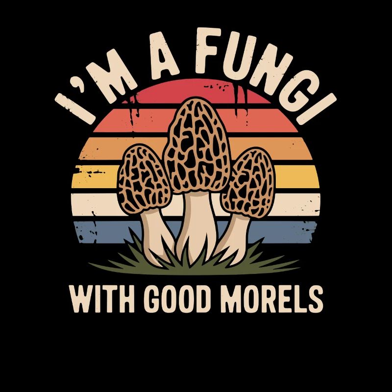 I'm a mushroom with good morels retro