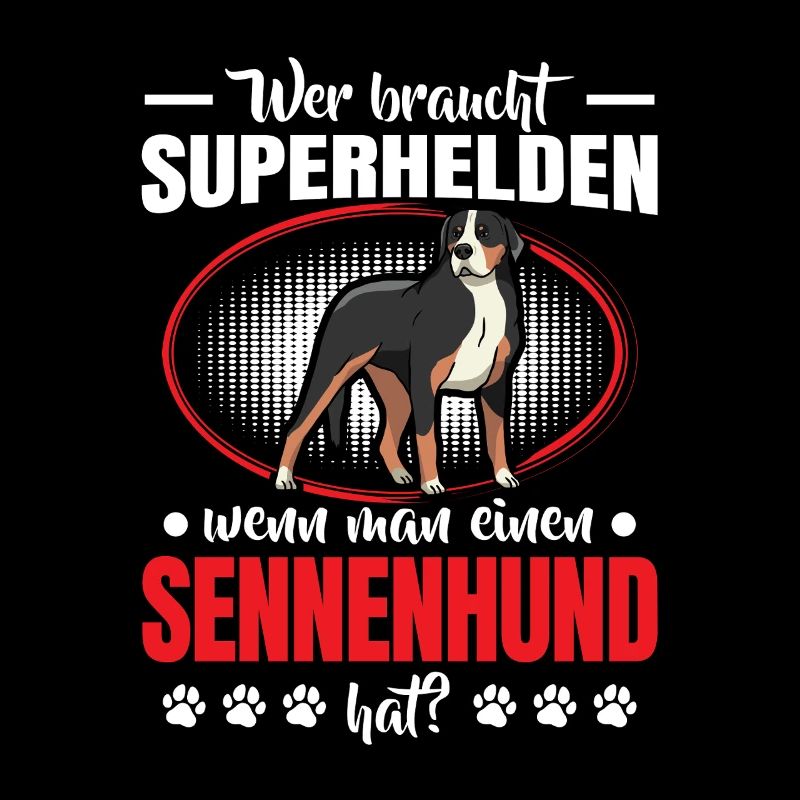 Sennenhund ist mein Held Schweizer Sennenhund