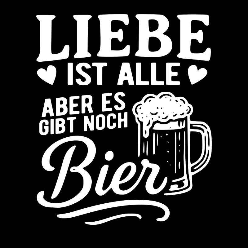 Liebe ist alle - Es gibt noch Bier