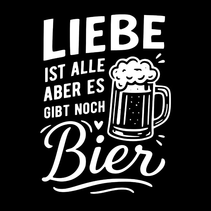Liebe ist alle - Es gibt noch Bier