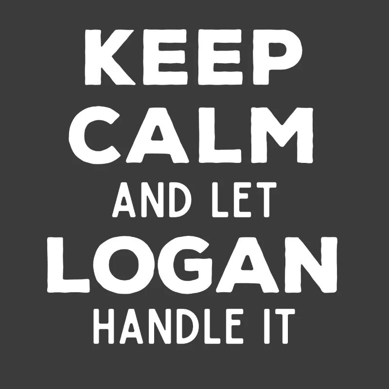 Keep Calm Let Logan Fix It Funny Saying