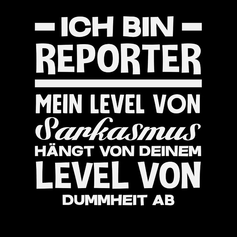 Investigative Reporter Journalist Sarcasm