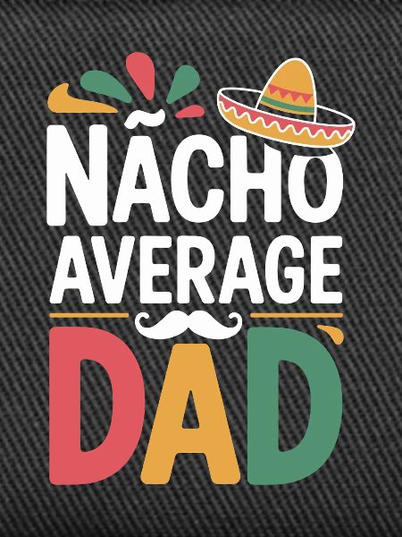 Nacho Average Dad