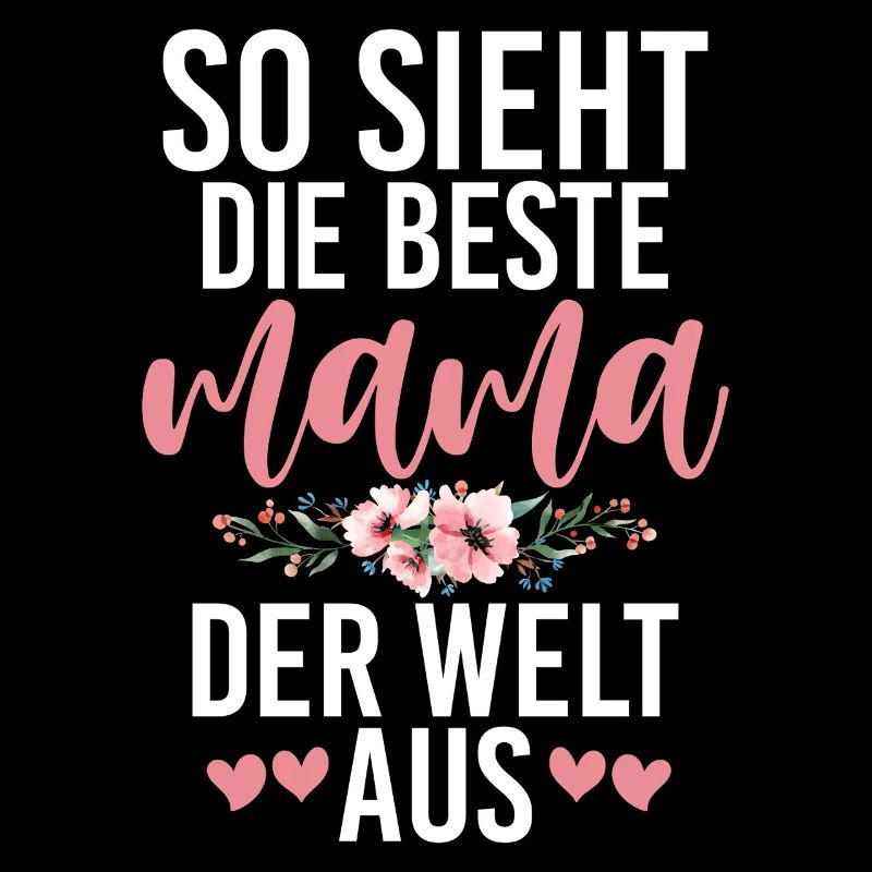So Sieht Die Beste Mama Der Welt Aus