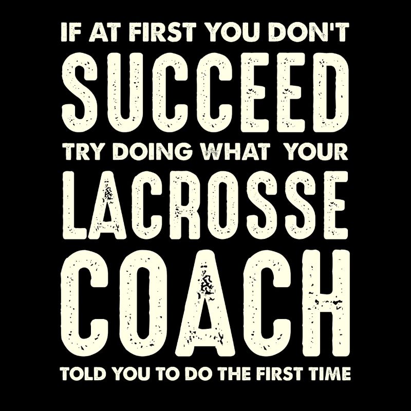Lacrosse Coach Motivation Quote